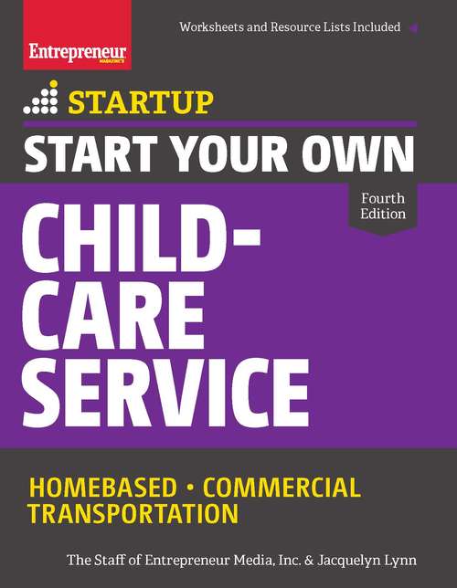 Book cover of Start Your Own Child-Care Service: Your Step-By-Step Guide to Success