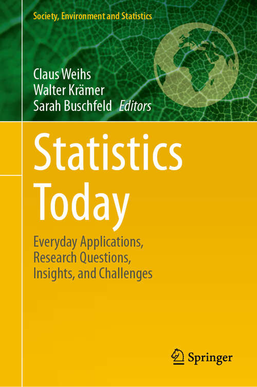 Book cover of Statistics Today: Everyday Applications, Research Questions, Insights, and Challenges (2024) (Society, Environment and Statistics)