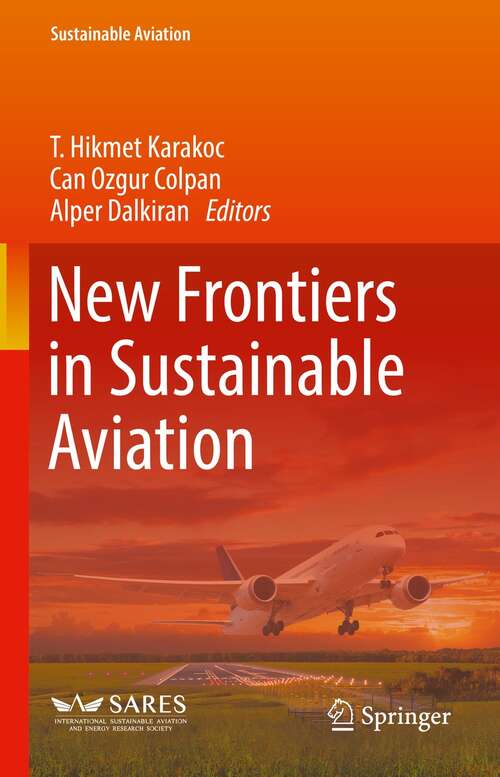 Book cover of New Frontiers in Sustainable Aviation (1st ed. 2022) (Sustainable Aviation)