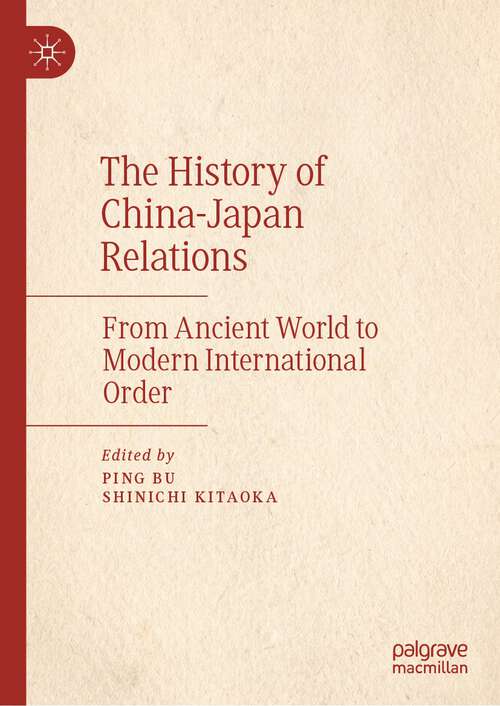 Book cover of The History of China–Japan Relations: From Ancient World To Modern International Order