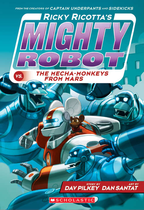 Book cover of Ricky Ricotta's Mighty Robot vs. The Mecha-Monkeys from Mars (Ricky Ricotta's Mighty Robot #4)