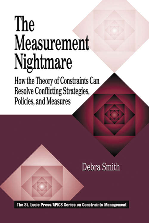 Book cover of The Measurement Nightmare: How the Theory of Constraints Can Resolve Conflicting Strategies, Policies, and Measures