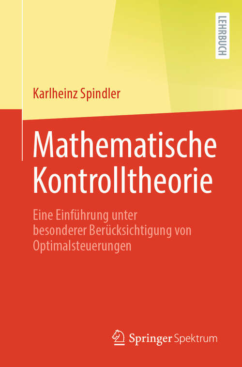 Book cover of Mathematische Kontrolltheorie: Eine Einführung unter besonderer Berücksichtigung von Optimalsteuerungen