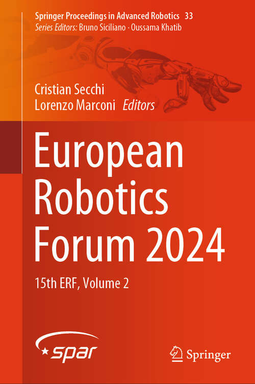 Book cover of European Robotics Forum 2024: 15th ERF, Volume 2 (Springer Proceedings in Advanced Robotics #33)