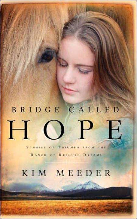 Book cover of Bridge Called Hope: Stories from the Ranch of Rescued Dreams