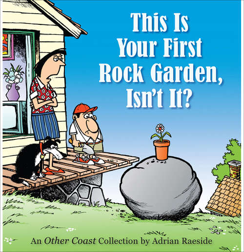 Book cover of This Is Your First Rock Garden, Isn't It?: An Other Coast Collection (Other Coast Collections)