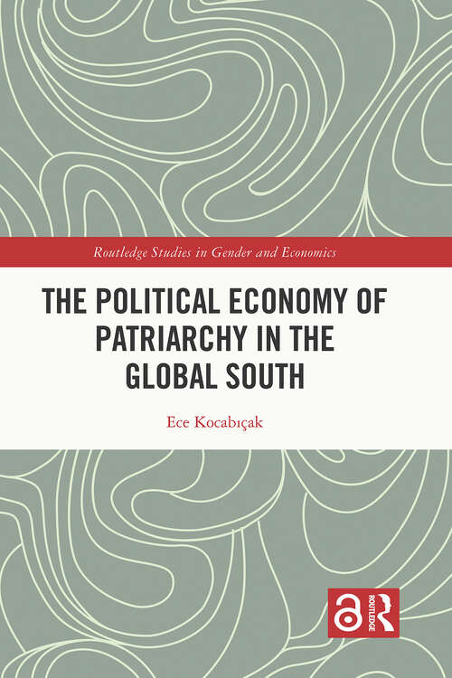 Book cover of The Political Economy of Patriarchy in the Global South (Routledge Studies in Gender and Economics)