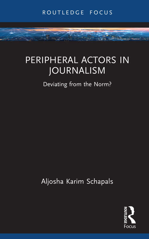 Book cover of Peripheral Actors in Journalism: Deviating from the Norm? (Routledge Focus on Journalism Studies)
