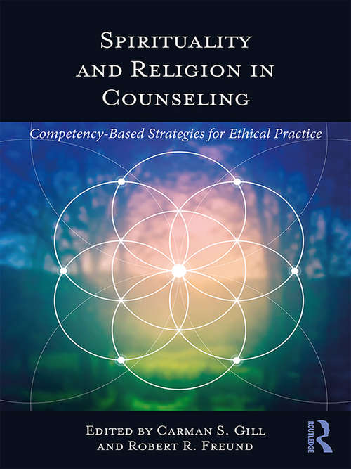 Book cover of Spirituality and Religion in Counseling: Competency-Based Strategies for Ethical Practice