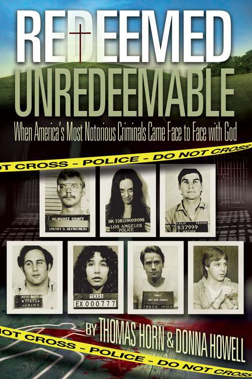 Book cover of Redeemed Unredeemable: When America's Most Notorious Criminals Came Face to Face With God