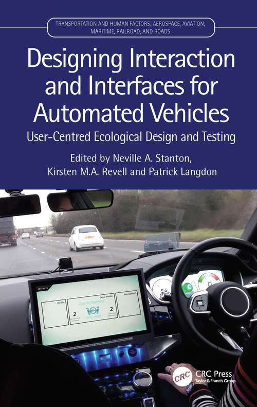 Book cover of Designing Interaction and Interfaces for Automated Vehicles: User-Centred Ecological Design and Testing (Transportation Human Factors)