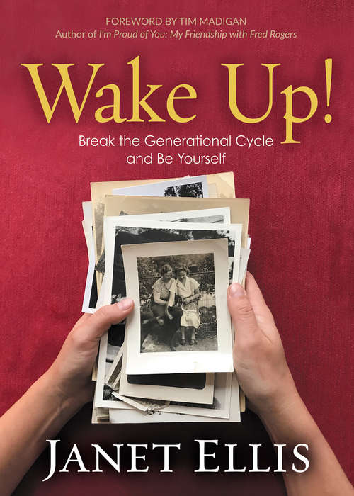 Book cover of Wake Up!: Break the Generational Cycle and Be Yourself