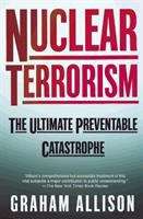 Book cover of Nuclear Terrorism: The Ultimate Preventable Catastrophe