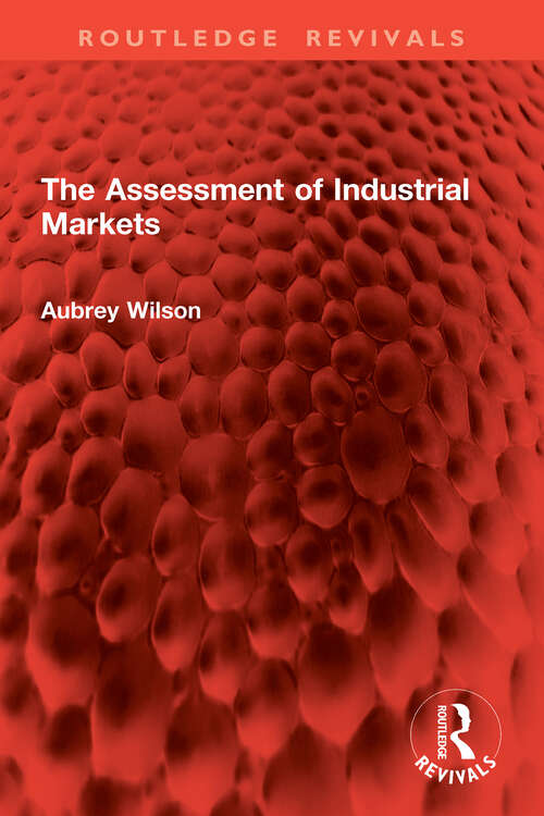 Book cover of The Assessment of Industrial Markets (Routledge Revivals)