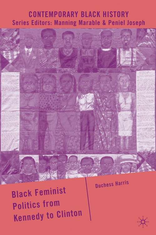 Book cover of Black Feminist Politics from Kennedy to Clinton