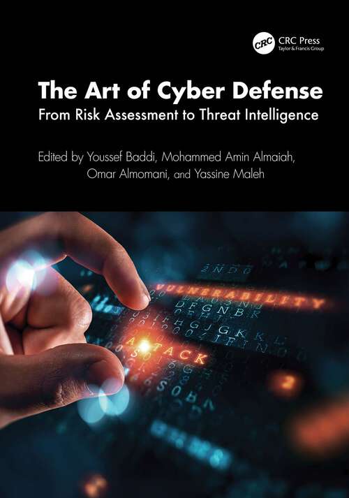 Book cover of The Art of Cyber Defense: From Risk Assessment to Threat Intelligence (Advances in Cybersecurity Management)