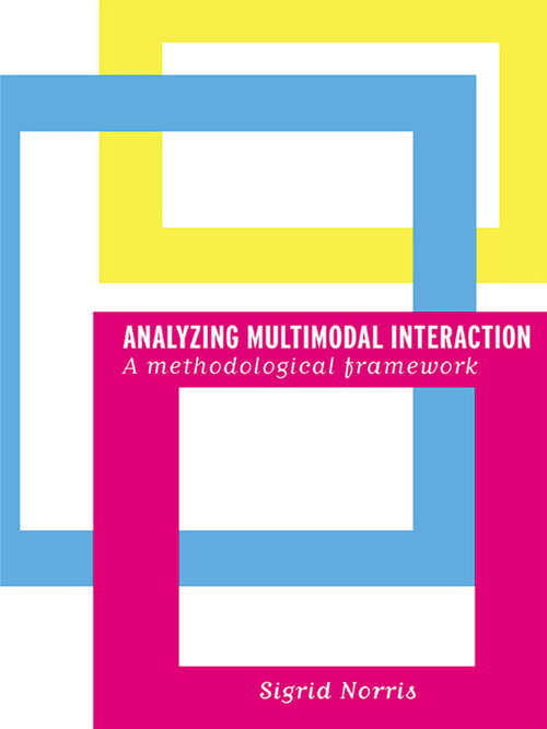 Book cover of Analyzing Multimodal Interaction: A Methodological Framework