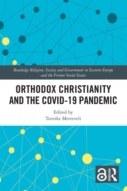 Book cover of Orthodox Christianity and the COVID-19 Pandemic (Routledge Religion, Society and Government in Eastern Europe and the Former Soviet States)
