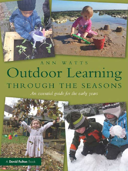 Book cover of Outdoor Learning through the Seasons: An essential guide for the early years