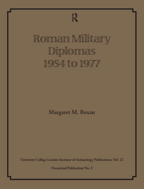 Book cover of Roman Military Diplomas 1954 to 1977 (UCL Institute of Archaeology Publications)