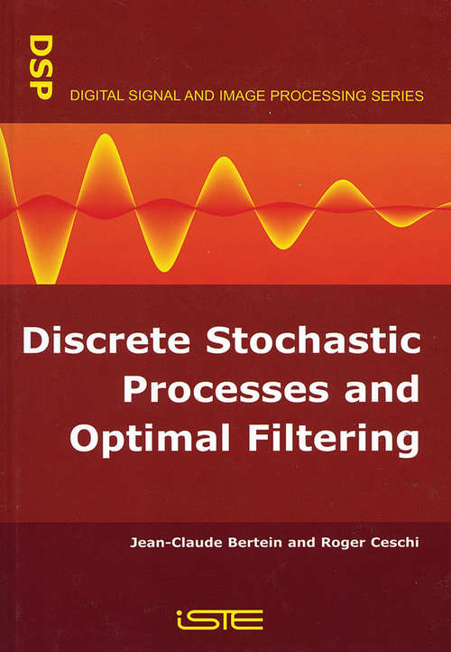 Book cover of Discrete Stochastic Processes and Optimal Filtering (2) (Wiley-iste Ser.)