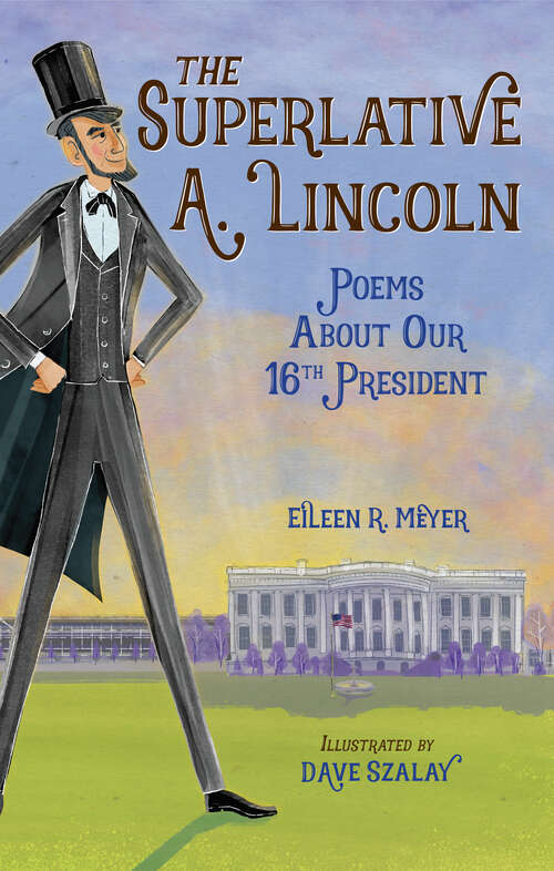 Book cover of The Superlative A. Lincoln: Poems About Our 16th President