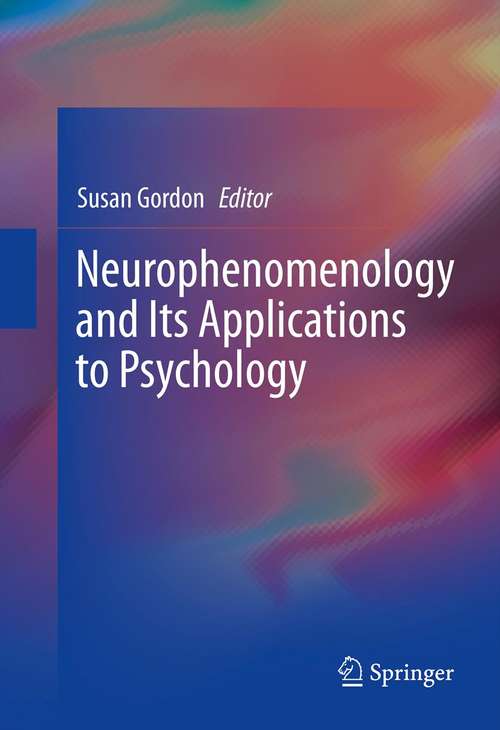 Book cover of Neurophenomenology and Its Applications to Psychology (2013)