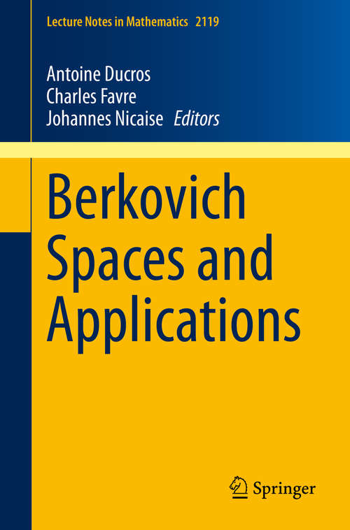 Book cover of Berkovich Spaces and Applications (Lecture Notes in Mathematics #2119)