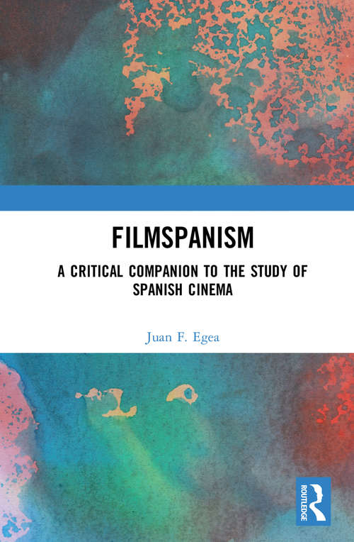 Book cover of Filmspanism: A Critical Companion to the Study of Spanish Cinema