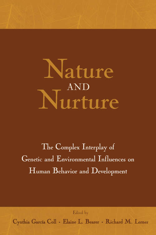 Book cover of Nature and Nurture: The Complex Interplay of Genetic and Environmental Influences on Human Behavior and Development