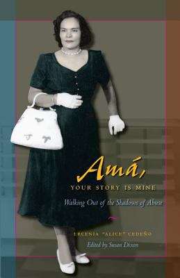Book cover of Amá, Your Story Is Mine: Walking Out of the Shadows of Abuse