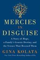 Book cover of Mercies In Disguise: A Story of Hope, A Family's Genetic Destiny, and the Science That Rescued Them