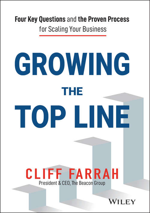 Book cover of Growing the Top Line: Four Key Questions and the Proven Process for Scaling Your Business