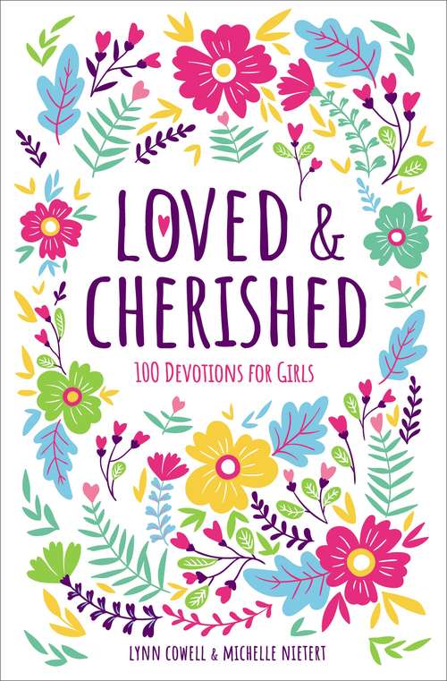 Book cover of Loved and Cherished: 100 Devotions for Girls