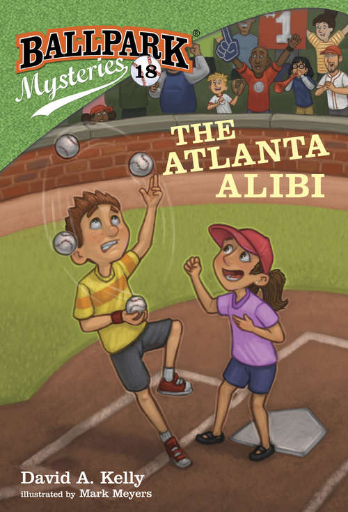 Book cover of Ballpark Mysteries #18: The Atlanta Alibi (Ballpark Mysteries #18)