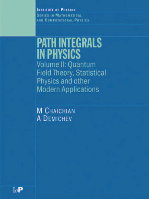 Book cover of Path Integrals in Physics: Volume II Quantum Field Theory, Statistical Physics and other Modern Applications (1)