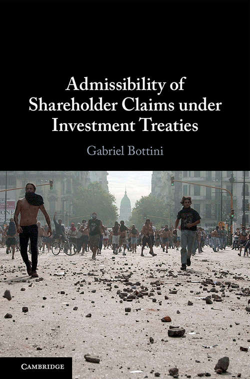 Book cover of Admissibility of Shareholder Claims under Investment Treaties