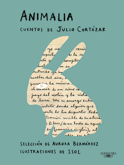 Book cover of Animalia: Cuentos de Julio Cortázar / Selección de Aurora Bernárdez / Ilustraciones de Isol