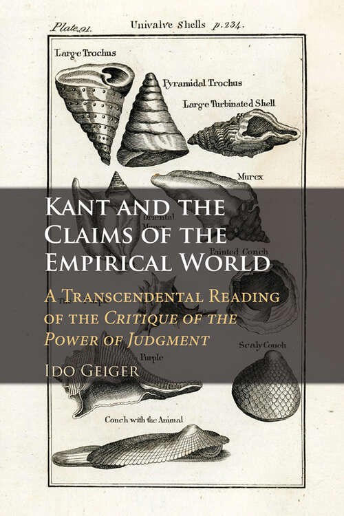 Book cover of Kant and the Claims of the Empirical World: A Transcendental Reading of the Critique of the Power of Judgment