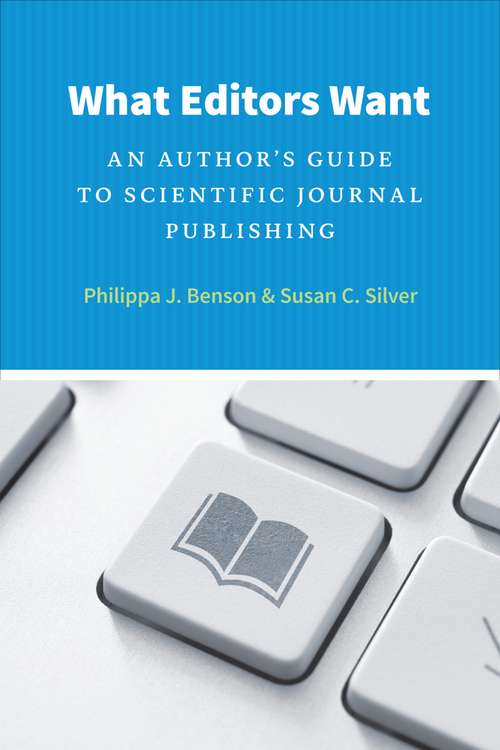 Book cover of What Editors Want: An Author's Guide to Scientific Journal Publishing