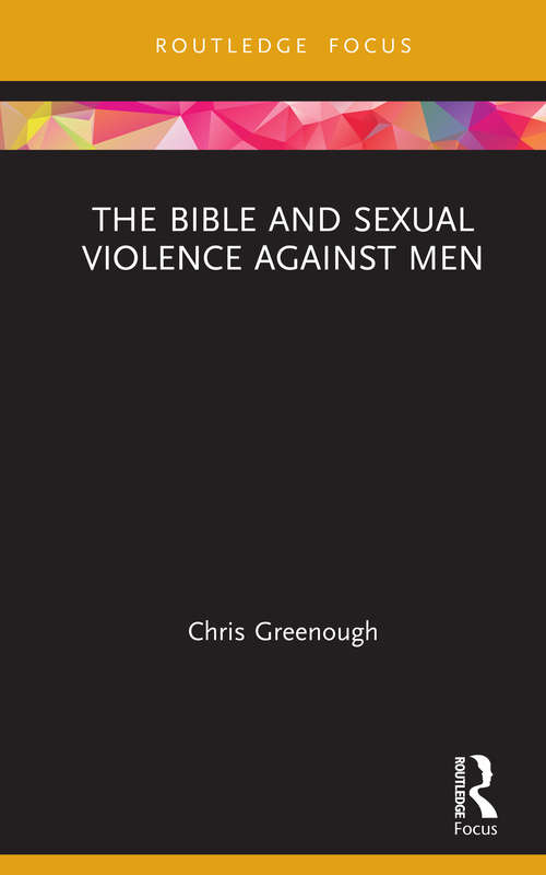 Book cover of The Bible and Sexual Violence Against Men (Rape Culture, Religion and the Bible)