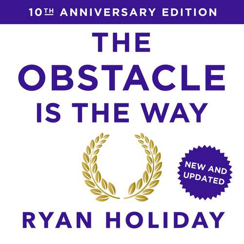 Book cover of The Obstacle is the Way: The Timeless Art of Turning Trials into Triumph