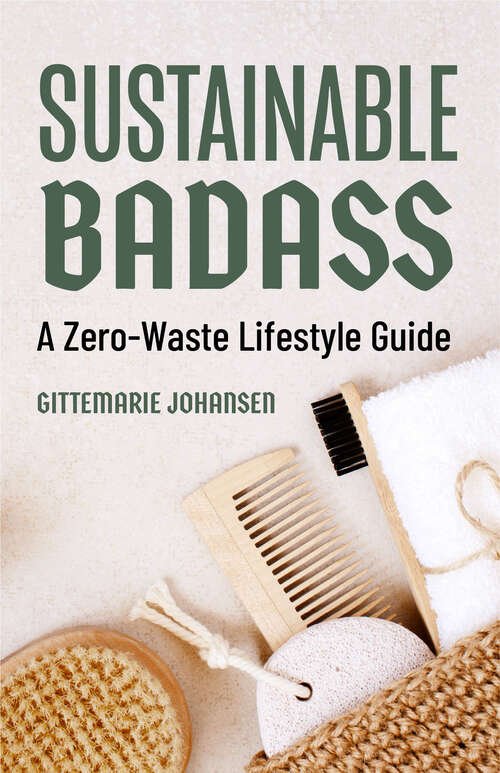 Book cover of Sustainable Badass: A Zero-Waste Lifestyle Guide