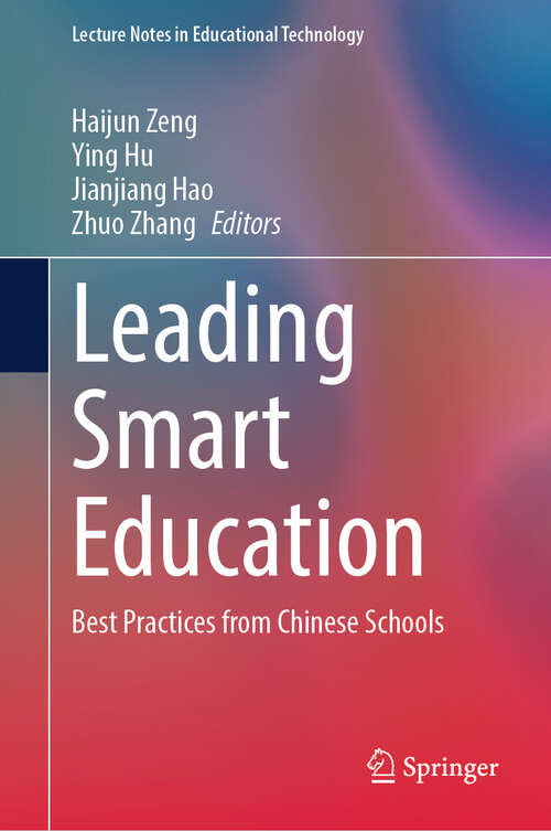 Book cover of Leading Smart Education: Best Practices from Chinese Schools (Lecture Notes in Educational Technology)