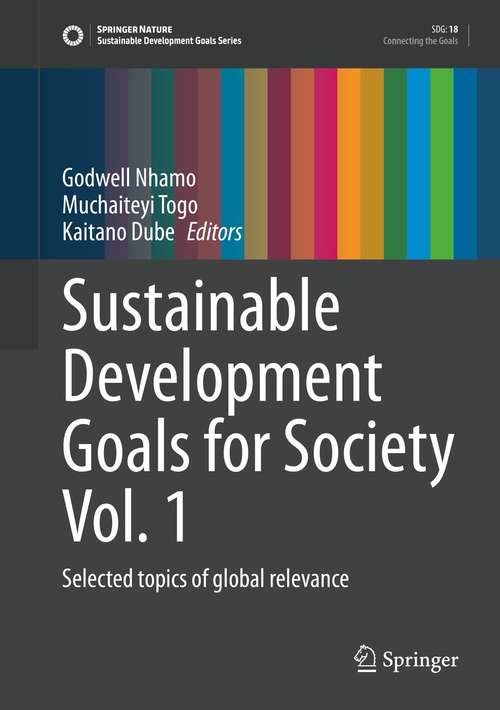 Book cover of Sustainable Development Goals for Society Vol. 1: Selected topics of global relevance (1st ed. 2021) (Sustainable Development Goals Series)