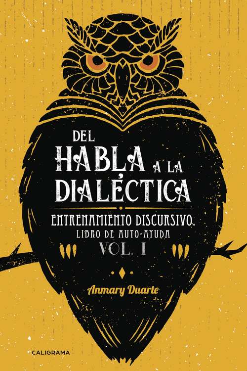 Book cover of Del habla a la dialéctica: Entrenamiento Discursivo. Libro de Autoayuda. Vol. 1