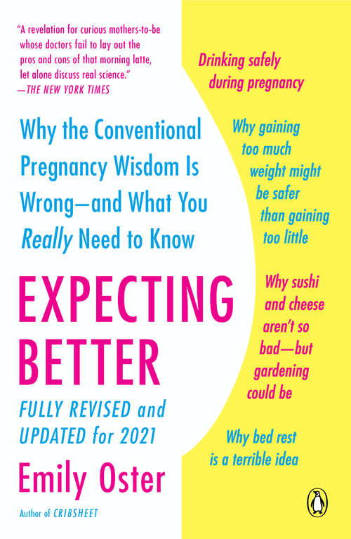Book cover of Expecting Better: Why the Conventional Pregnancy Wisdom Is Wrong--and What You Really Need to Know (The ParentData Series #1)