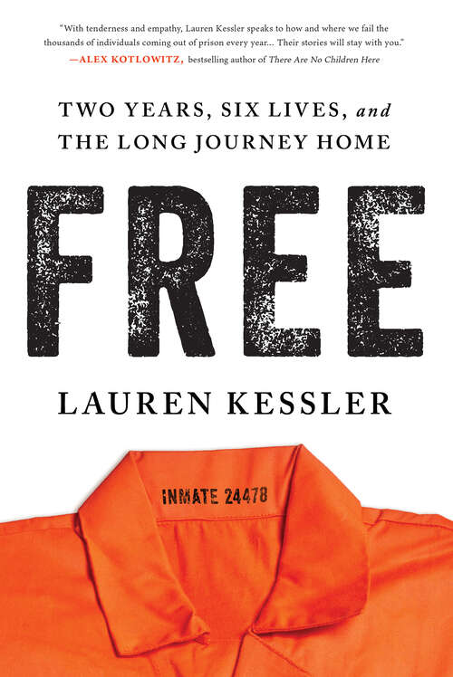 Book cover of Free: Two Years, Six Lives, and the Long Journey Home