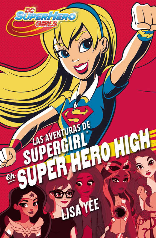 Book cover of Las aventuras de Supergirl en Super Hero High (DC Super Hero Girls #2)