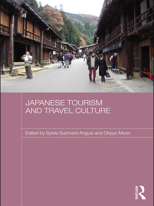 Book cover of Japanese Tourism and Travel Culture (Japan Anthropology Workshop Series)